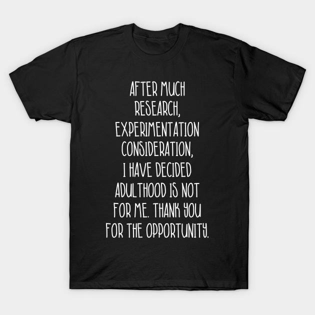 After Much Research Experimentation Consideration Sarcastic Shirt , Womens Shirt , Funny Humorous T-Shirt | Sarcastic Gifts T-Shirt by HayesHanna3bE2e